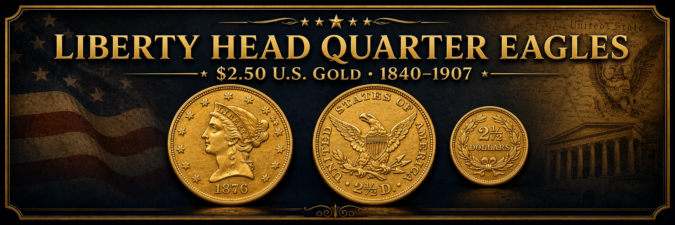 Liberty Head Quarter Eagles - $2.50 U.S. Gold 1840-1907